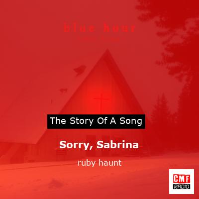 Sorry, Sabrina – ruby haunt