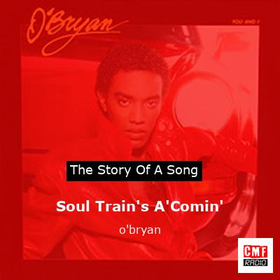 Soul Train’s A’Comin’ – o’bryan