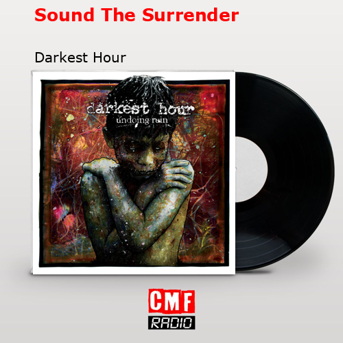 Sound The Surrender – Darkest Hour