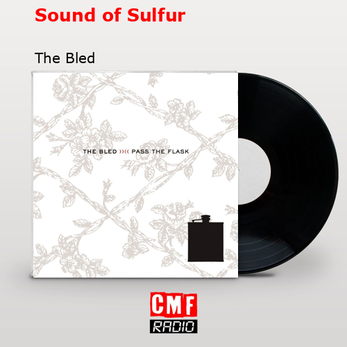 Sound of Sulfur – The Bled