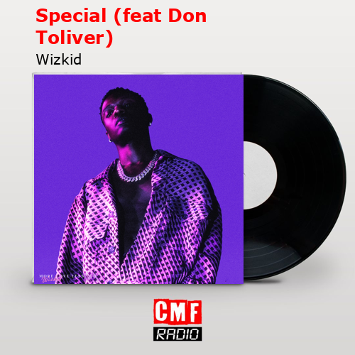 Special (feat Don Toliver) – Wizkid