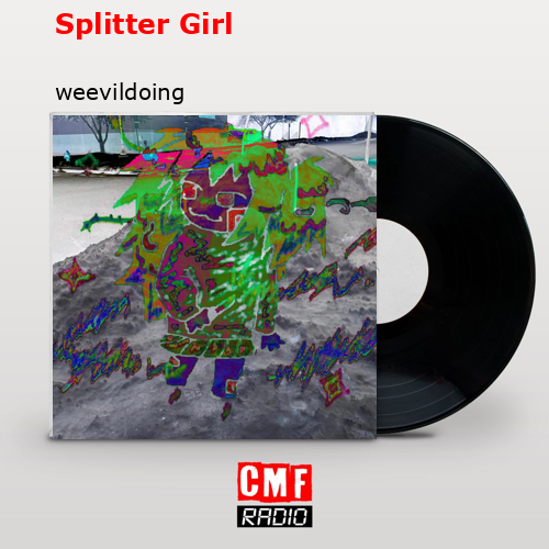 Splitter Girl – weevildoing