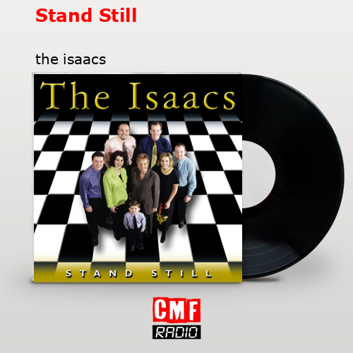 Stand Still – the isaacs