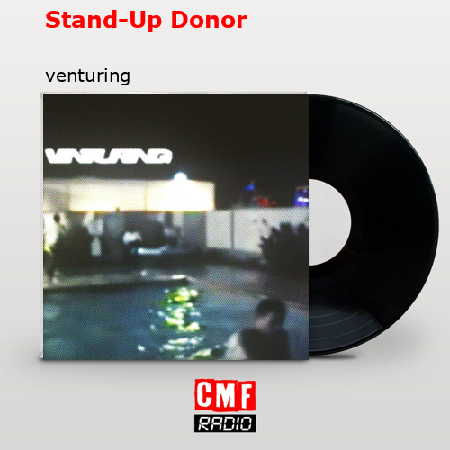 Stand-Up Donor – venturing