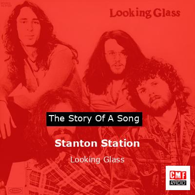 Stanton Station – Looking Glass
