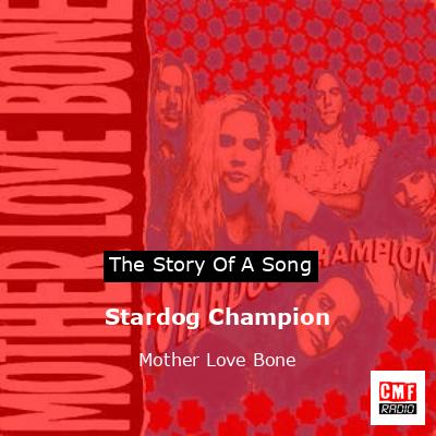 Stardog Champion – Mother Love Bone