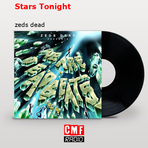 Stars Tonight – zeds dead