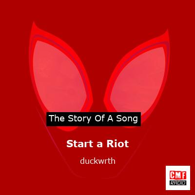Start a Riot – duckwrth