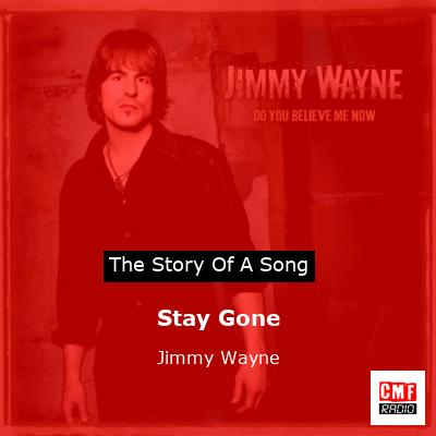 Stay Gone – Jimmy Wayne