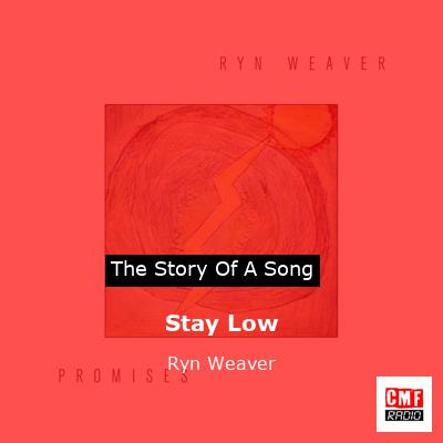 final cover Stay Low Ryn Weaver