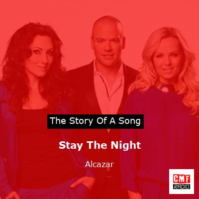 Stay The Night – Alcazar