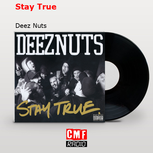 final cover Stay True Deez Nuts