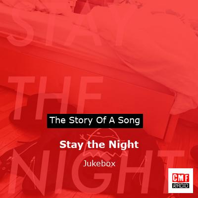 Stay the Night – Jukebox