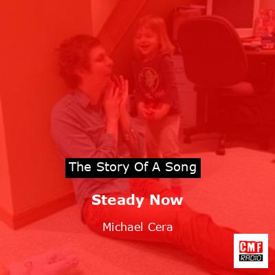 Steady Now – Michael Cera