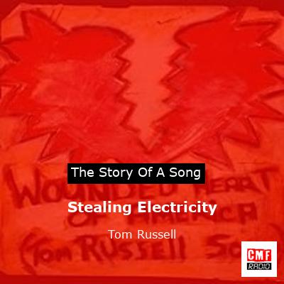 Stealing Electricity – Tom Russell