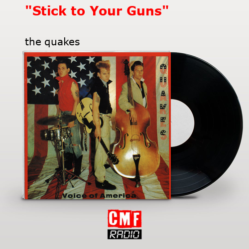 “Stick to Your Guns” – the quakes