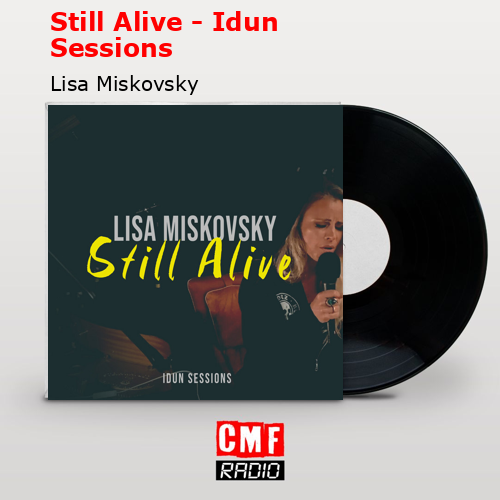 Still Alive – Idun Sessions – Lisa Miskovsky