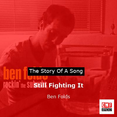 Still Fighting It – Ben Folds