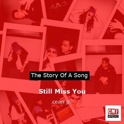 Still Miss You – cean jr.