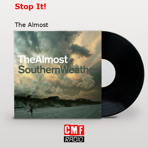 Stop It! – The Almost