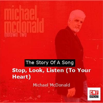 Stop, Look, Listen (To Your Heart) – Michael McDonald
