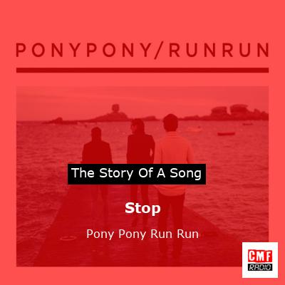 Stop – Pony Pony Run Run