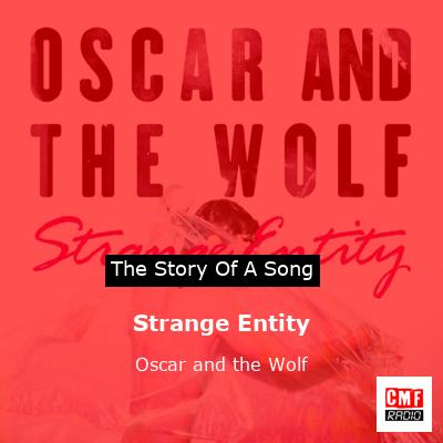 Strange Entity – Oscar and the Wolf