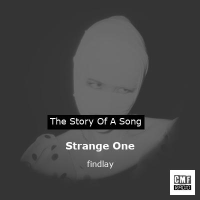 Strange One – findlay