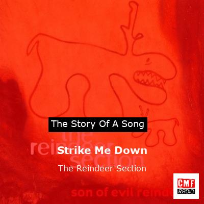 Strike Me Down – The Reindeer Section