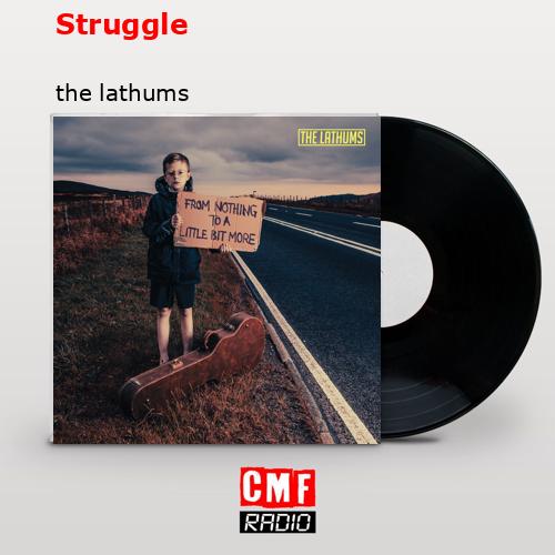 Struggle – the lathums