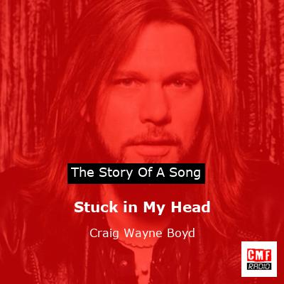 Stuck in My Head – Craig Wayne Boyd
