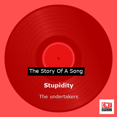 Stupidity – The undertakers