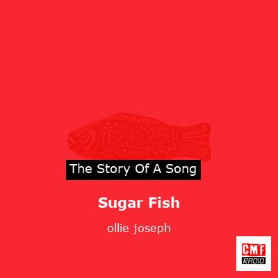 Sugar Fish – ollie joseph