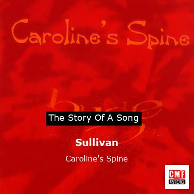 Sullivan – Caroline’s Spine