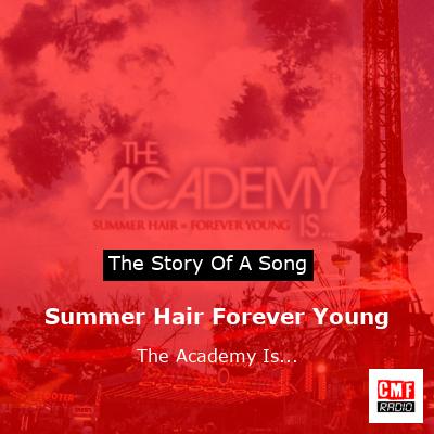 final cover Summer Hair Forever Young The Academy Is