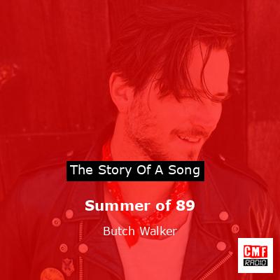 Summer of 89 – Butch Walker