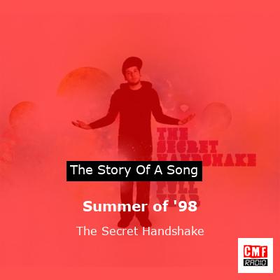 Summer of ’98 – The Secret Handshake