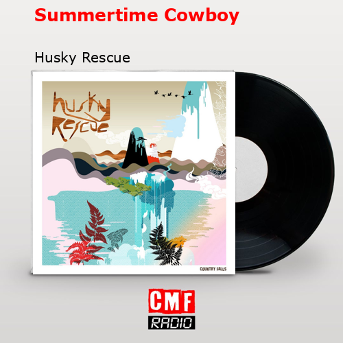 Summertime Cowboy – Husky Rescue