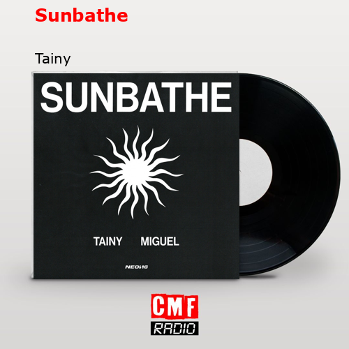 Sunbathe – Tainy