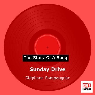 Sunday Drive – Stéphane Pompougnac