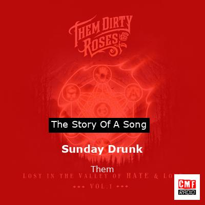 Sunday Drunk – Them