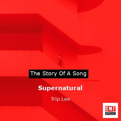 Supernatural – Trip Lee