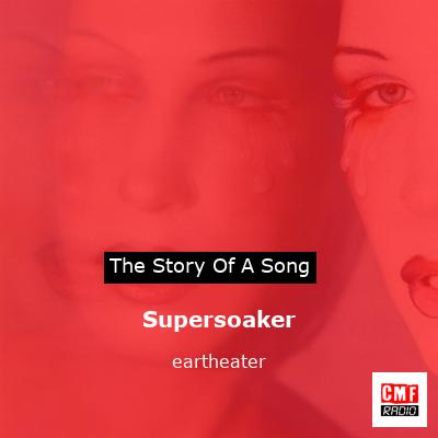 Supersoaker – eartheater