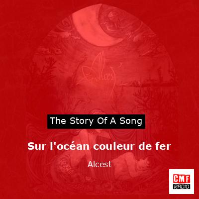 Sur l’océan couleur de fer – Alcest