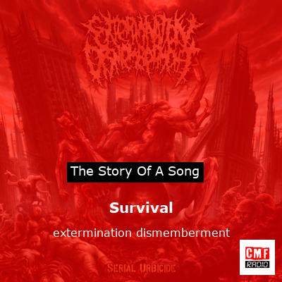 Survival – extermination dismemberment