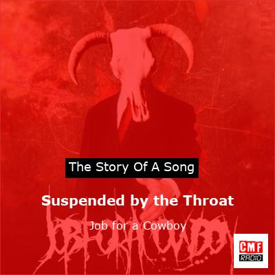 Suspended by the Throat – Job for a Cowboy