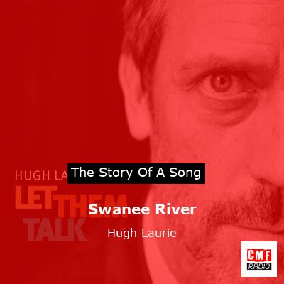 Swanee River – Hugh Laurie