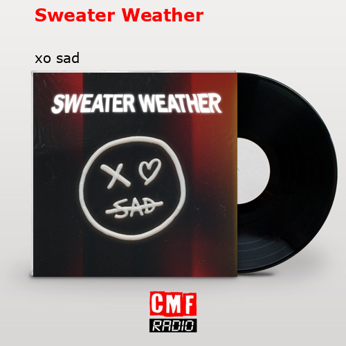 Xo Sad – ‌sweater weather Lyrics