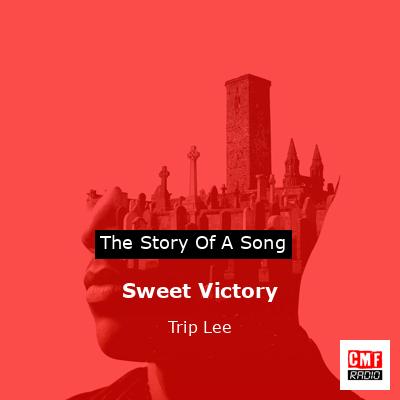 Sweet Victory – Trip Lee