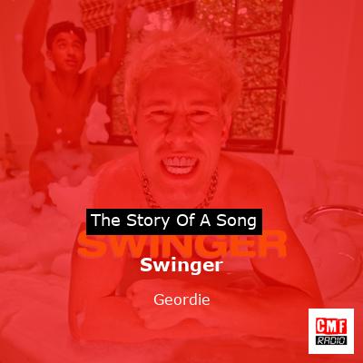 Swinger – Geordie